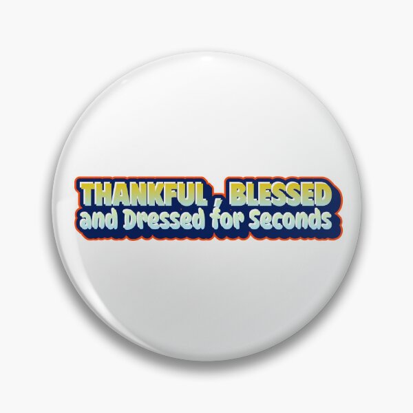 Item preview, Thankful, Blessed and dressed for seconds designed and sold by CreationsbYKz.