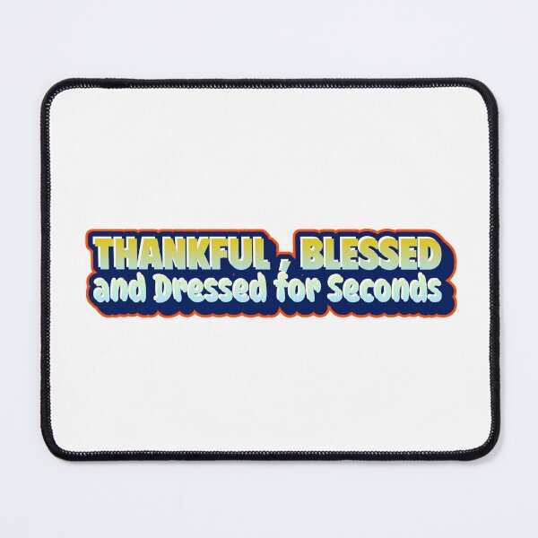 Item preview, Thankful, Blessed and dressed for seconds designed and sold by CreationsbYKz.