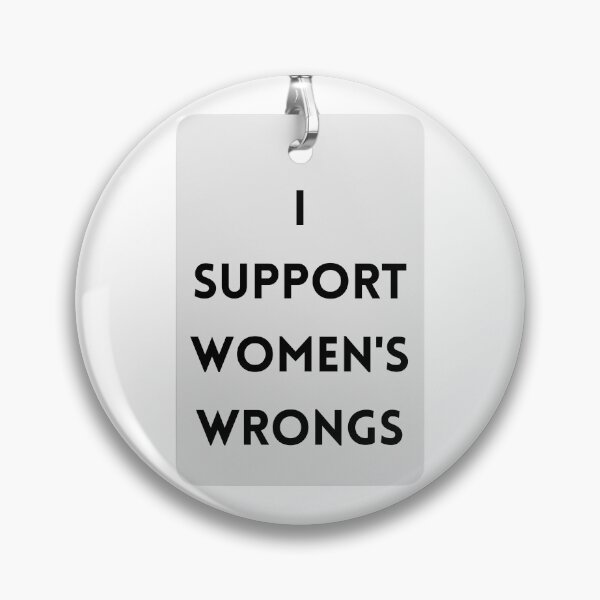 Item preview, I Support Women's Wrongs Funny Meme Typography Art designed and sold by EchoPrint Co..