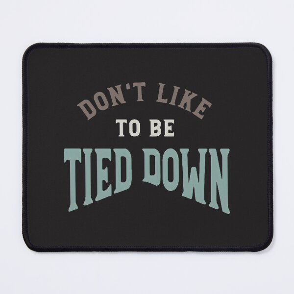 Item preview, Rodeo Pun Design Featuring 'Don't Like to Be Tied Down' Phrase with Western Theme designed and sold by AKIBAJARA.