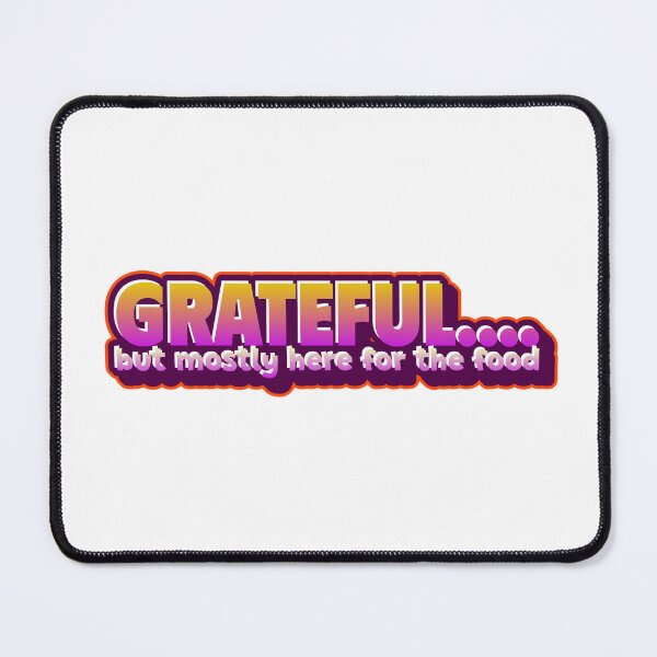 Item preview, Grateful....but mostly here for the food designed and sold by CreationsbYKz.