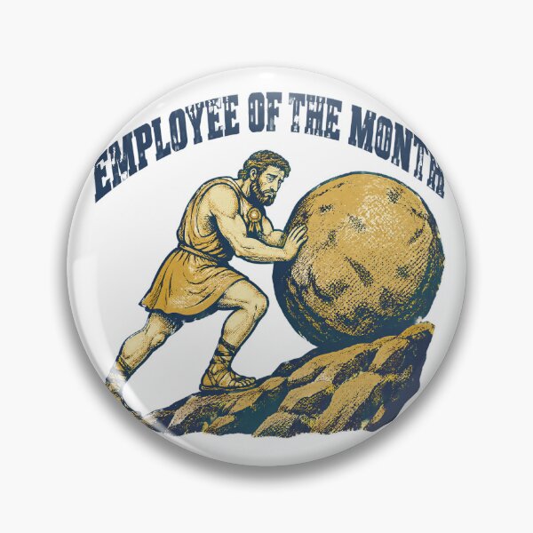 Item preview, Mythic Sisyphus From Ancient Greece Employee of the Month Sarcastic designed and sold by Lolik Designs.