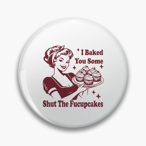 Item preview, Funny Vintage Housewife I Baked You Some Shut The Fucupcakes  designed and sold by carlinocoo.