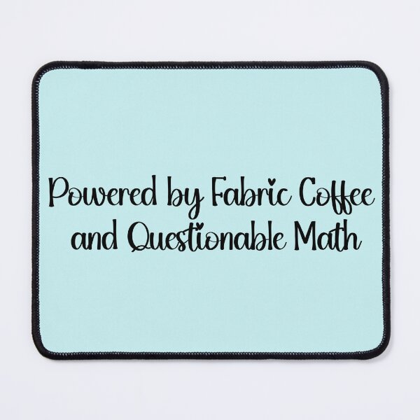 Item preview, Powered by Fabric Coffee and Questionable Math Funny Quilting Design designed and sold by DT creations.