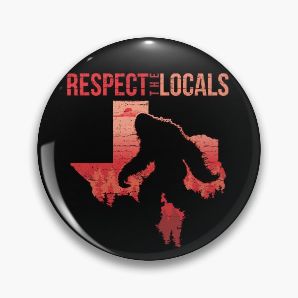 Item preview, Respect The Locals - TX designed and sold by dustbrain.