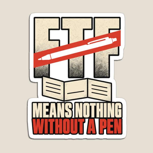 Item preview, FTF Means Nothing Without a Pen – Geocaching Humor designed and sold by mnkyride.