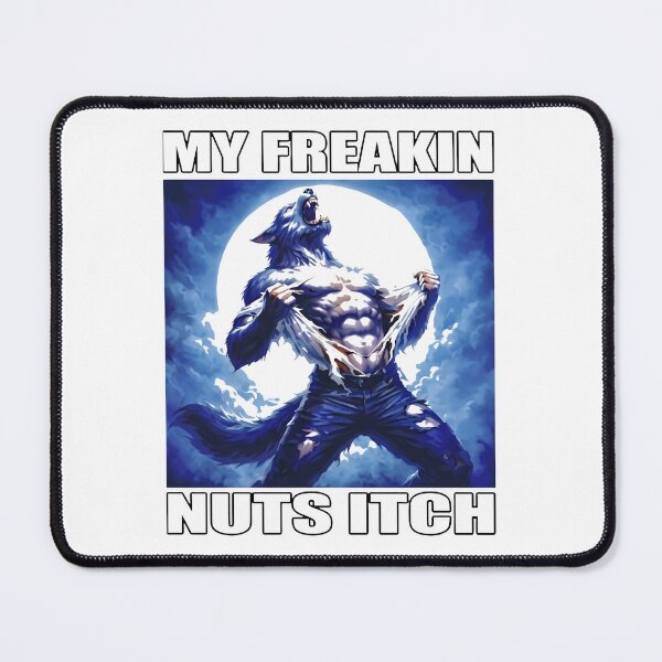Item preview, My Freakin Nuts Itch - Werewolf designed and sold by lucrfts.