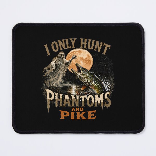 Item preview, I only hunt phantoms and pike designed and sold by PrintAtelier.