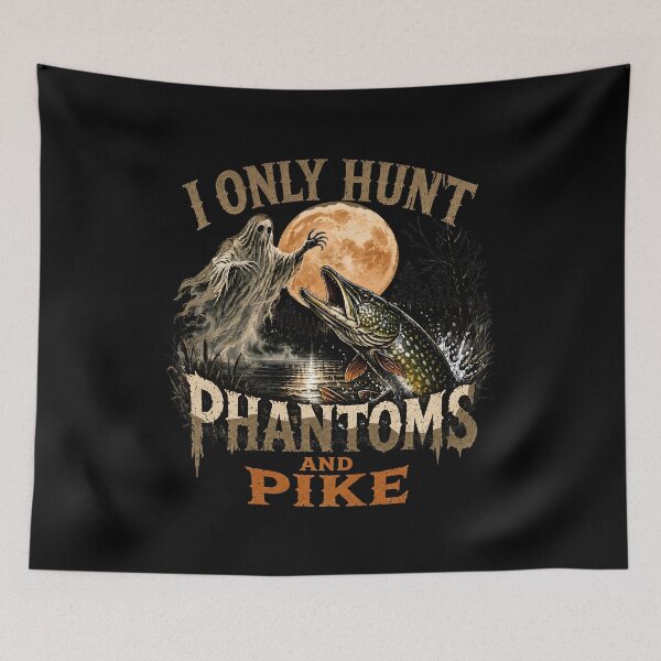 Item preview, I only hunt phantoms and pike designed and sold by PrintAtelier.
