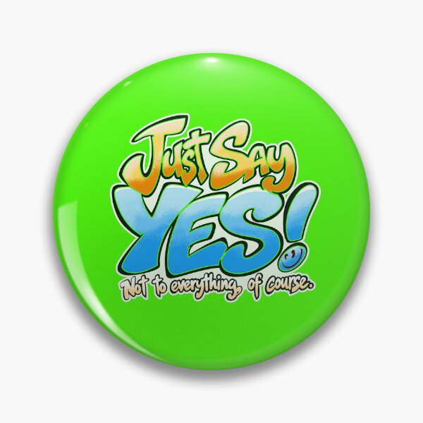 Item preview, Just Say Yes! designed and sold by LastTsunamiApparel.