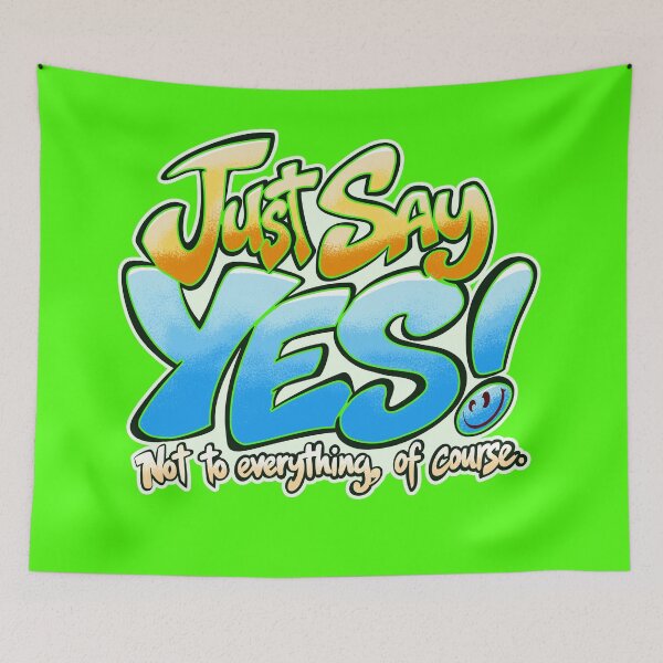 Item preview, Just Say Yes! designed and sold by LastTsunamiApparel.