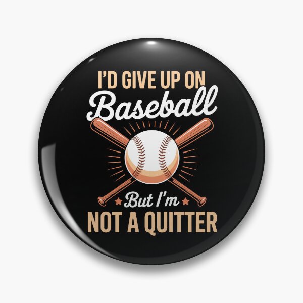 Item preview, I’d Give Up on Baseball But I’m Not a Quitter   designed and sold by jkrphoto.