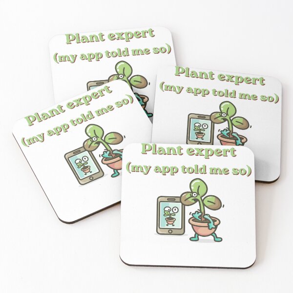 Item preview, Plant Expert My App Told Me So Funny Design designed and sold by FashionDollQtr.