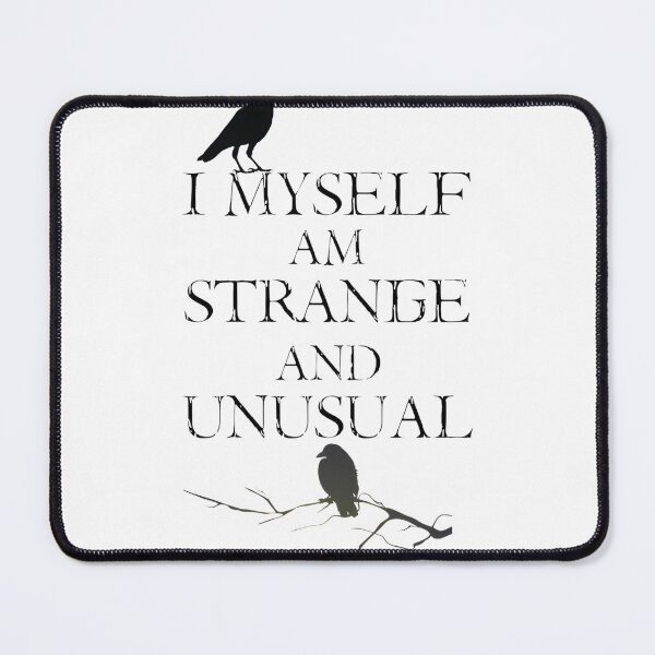 Item preview, I Myself Am Strange and Unusual Unique Artistic Expression Design designed and sold by Shippedit.