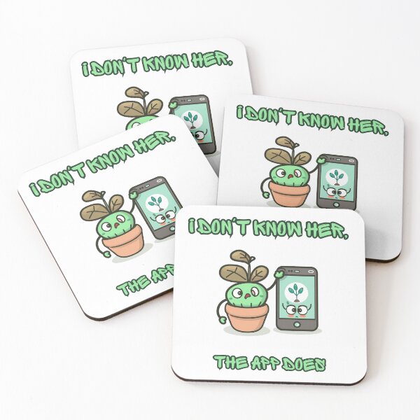 Item preview, I Don't Know Her The App Does Funny Plant Design designed and sold by FashionDollQtr.