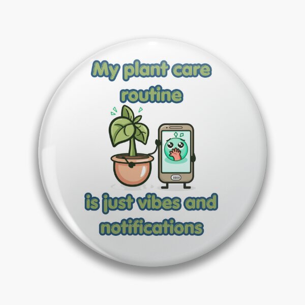 Item preview, Plant Care Vibes And Notifications Funny Design designed and sold by FashionDollQtr.