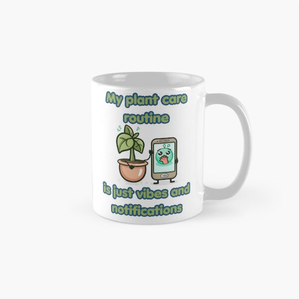 Item preview, Plant Care Vibes And Notifications Funny Design designed and sold by FashionDollQtr.