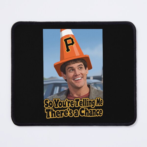 Item preview, Jim Carrey - Dumb And Dumber - Pittsburgh Pirates - So You’re Telling Me There’s a Chance designed and sold by yuckticke.