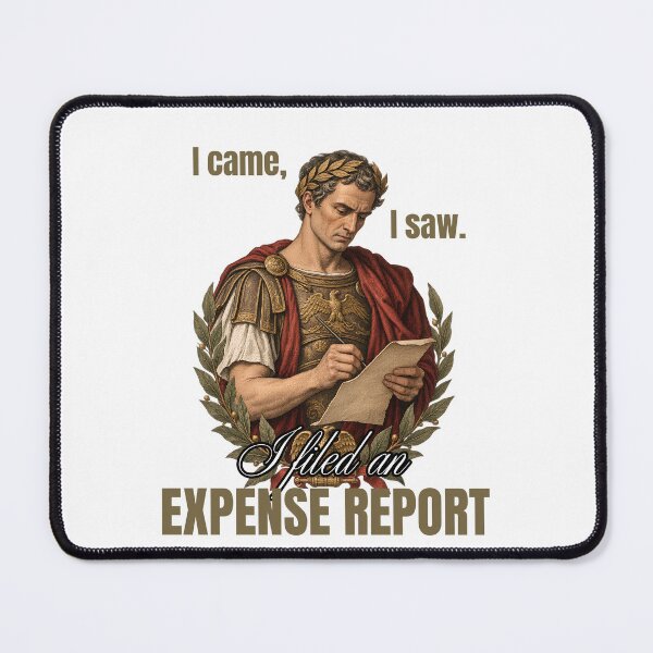 Item preview, I Came I Saw I Filed An Expense Report - Funny Julius Caesar Meme designed and sold by Neurospicy Trolls.