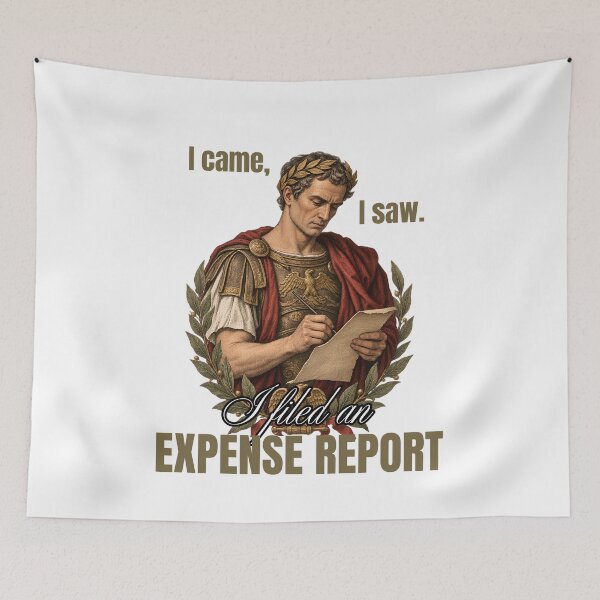 Item preview, I Came I Saw I Filed An Expense Report - Funny Julius Caesar Meme designed and sold by Neurospicy Trolls.