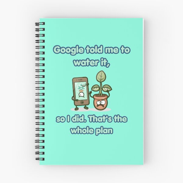 Item preview, Google Told Me To Water It Funny Plant Design designed and sold by FashionDollQtr.