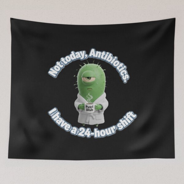 Item preview, Not Today Antibiotics – Funny Tired Bacteria designed and sold by Surviving Monday Club.