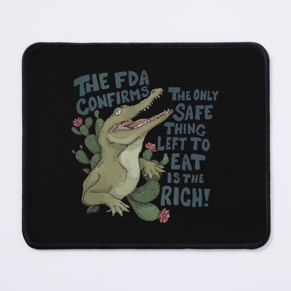 Item preview, The Fda Confirms The Only Safe Thing Left To Eat Is The Rich Gator designed and sold by yuckticke.