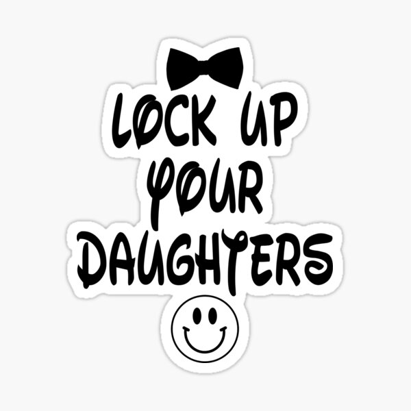 "Lock Up Your Daughters" Sticker by Fb1907 | Redbubble - Lock Up Your Daughters Lock Up Your Wives