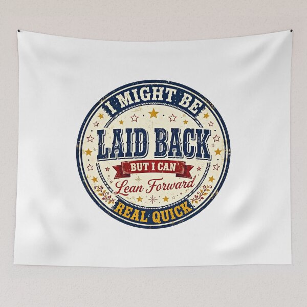 Item preview, I Might Be Laid Back But I Can Lean Forward Real Quick Vintage Sign Art designed and sold by Vibe-Vary.