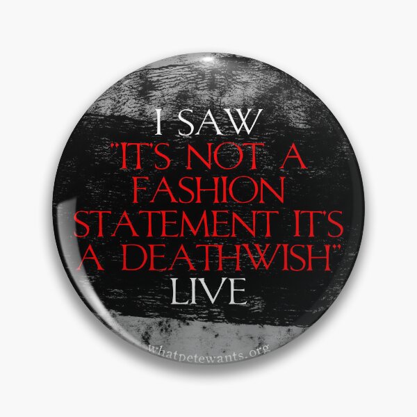 Item preview, It's Not a Fashion Statement It's a Deathwish LIVE! designed and sold by whatpetewants.