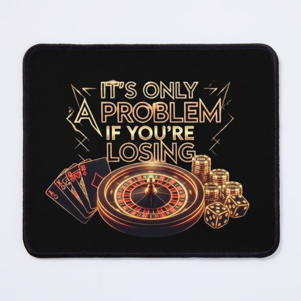 Item preview, It's Only A Problem If You're Losing designed and sold by Zbixu.