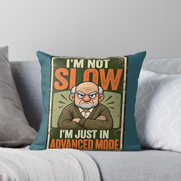 Item preview, I’m Not Slow I’m Just in Advanced Mode designed and sold by PunchDrop.