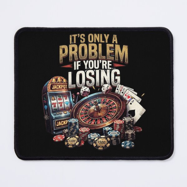 Item preview, It's Only A Problem If You're Losing designed and sold by Zbixu.