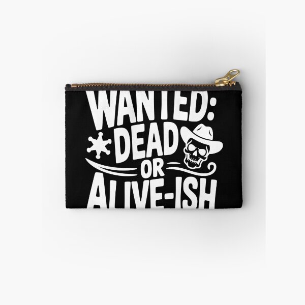 Item preview, Wanted Dead or Alive-ish designed and sold by theartfulaspie.