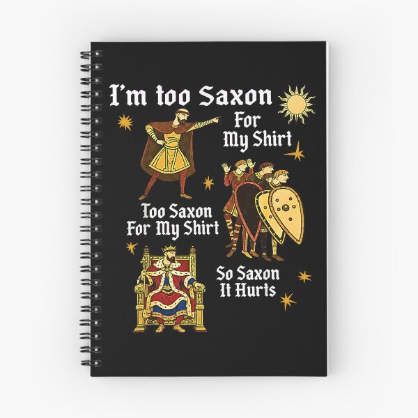 Item preview, Funny Too Saxon For My Anglo Saxon Medieval History Meme designed and sold by Byhergawaa.