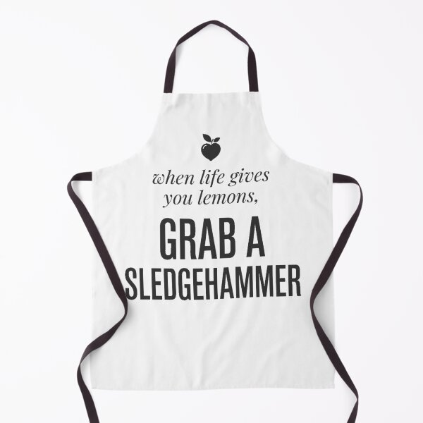 Item preview, When life gives you lemons, grab a sledgehammer designed and sold by LoveofLemons.