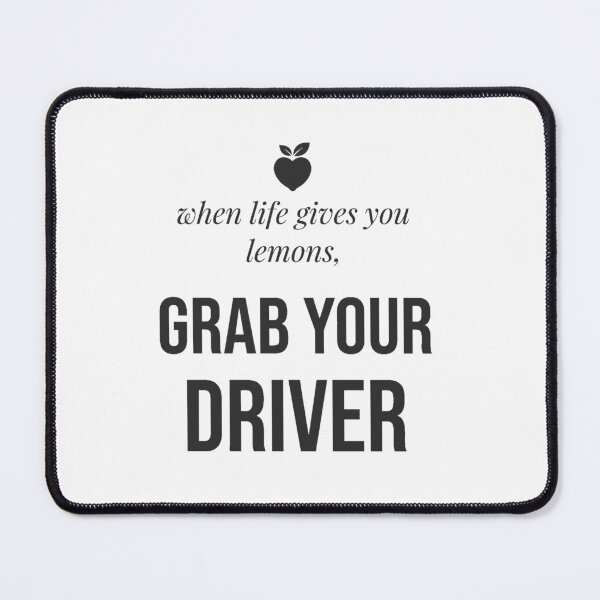 Item preview, when life gives you lemons, grab your driver designed and sold by LoveofLemons.