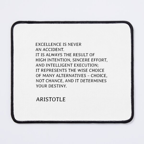 Item preview, Aristotle quotes - Excellence is never an accident  designed and sold by Inspirationmotivation.