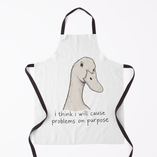 Item preview, I Think I Will Cause Problems on Purpose – Silly Goose designed and sold by H-Tsvetkova.