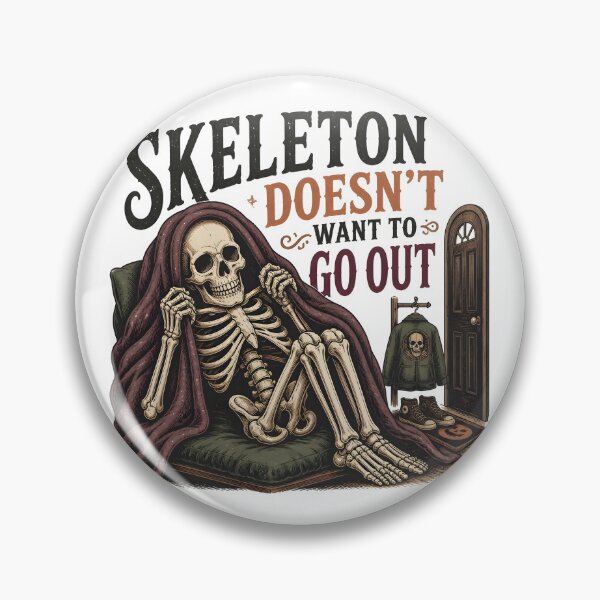 Item preview, Skeleton Doesn't Want To Go Out designed and sold by RoyesButler.