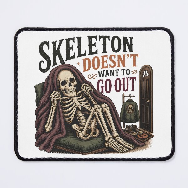 Item preview, Skeleton Doesn't Want To Go Out designed and sold by RoyesButler.