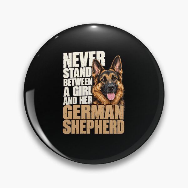 Item preview, German Shepherd Never Stand Between A Girl And Her Dog designed and sold by anapldv.