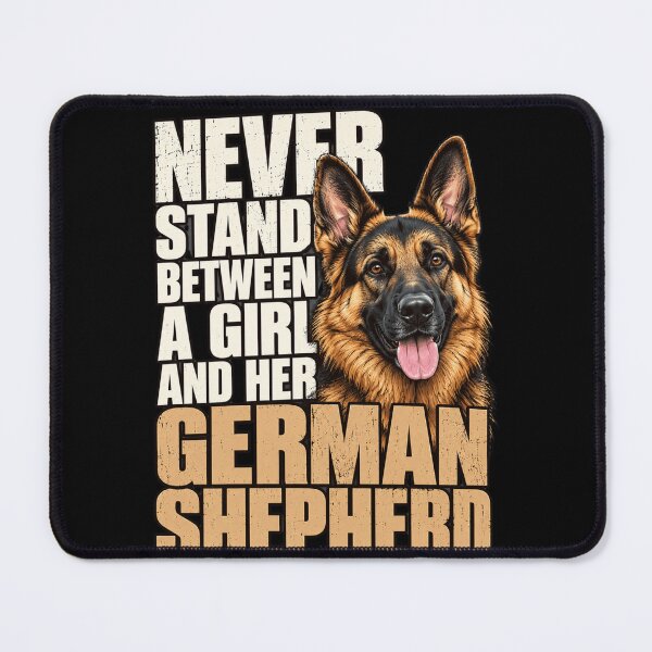 Item preview, German Shepherd Never Stand Between A Girl And Her Dog designed and sold by anapldv.