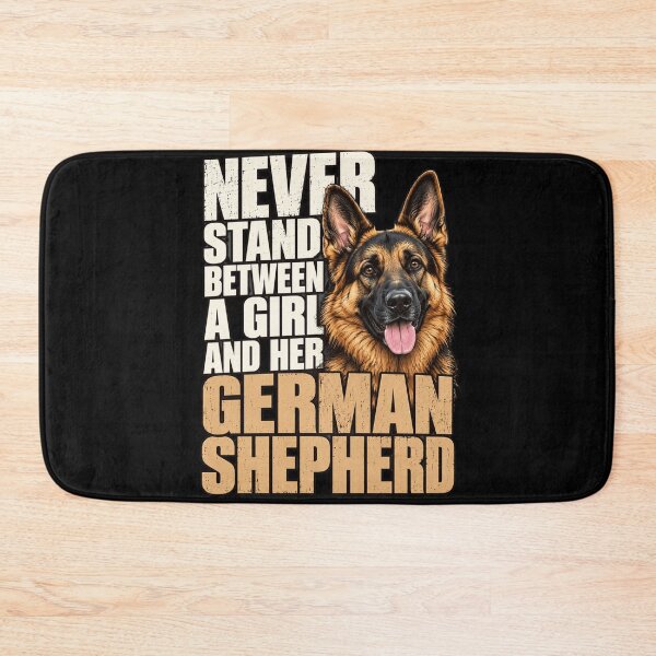 Item preview, German Shepherd Never Stand Between A Girl And Her Dog designed and sold by anapldv.