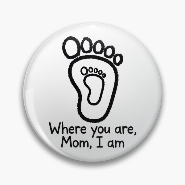 Item preview, Where You Are, Mom, I Am - Mom Baby Footprint designed and sold by Surviving Monday Club.