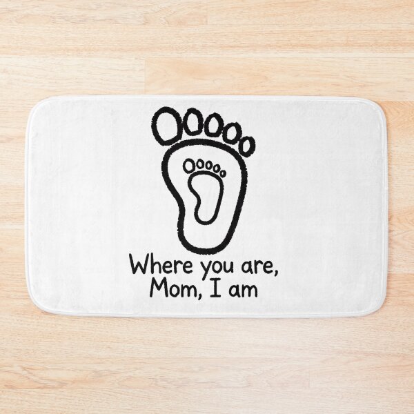 Item preview, Where You Are, Mom, I Am - Mom Baby Footprint designed and sold by Surviving Monday Club.