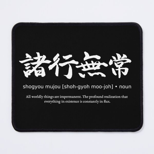Item preview, Shogyou Mujou Impermanence Japanese Definition Calligraphy Kanji (for black) designed and sold by TarunekoT.