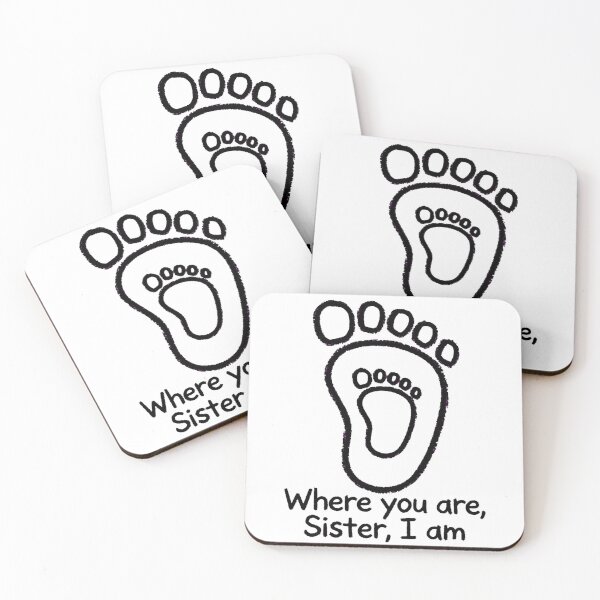Item preview, Where You Are, Sister, I Am - Sister Footprint designed and sold by Surviving Monday Club.