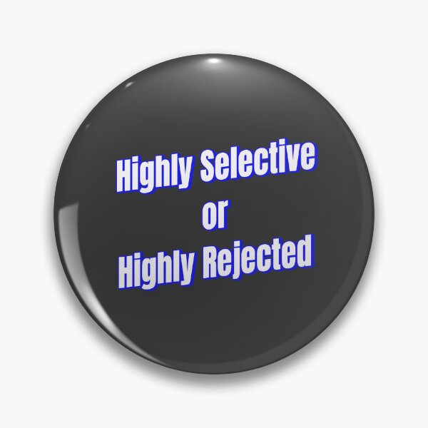 Item preview, Highly Selective or Highly Rejected designed and sold by Ifcitiesdesign.