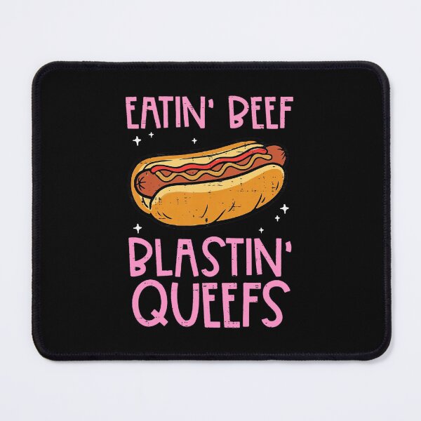 Item preview, Hotdog Eatin Beef Blastin Queefs designed and sold by sellymeggan.